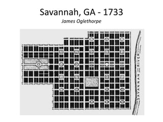 Savannah, GA - 1733
James Oglethorpe
 