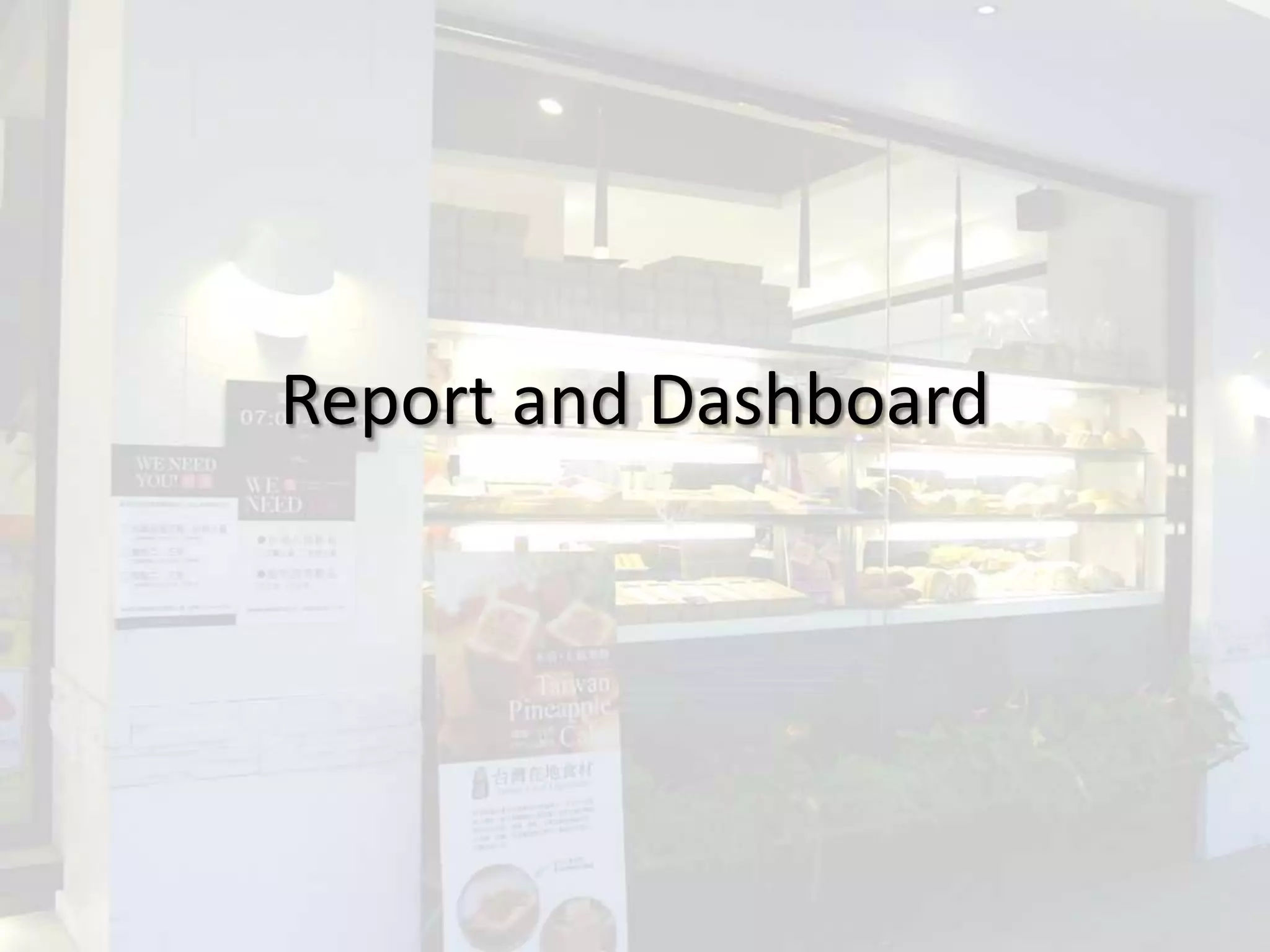 Report and Dashboard
 