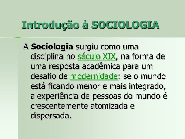 A Sociologia Como Ciência Surge Na época Conhecida Como Modernidade