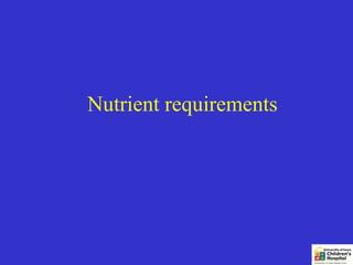 Nutrient requirements
 