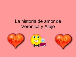 La historia de amor de Verónica y Alejo 