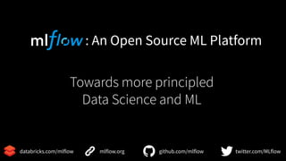 : An Open Source ML Platform
18
mlflow.org github.com/mlflow twitter.com/MLflowdatabricks.com/mlflow
 