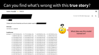 Can you find what’s wrong with this true story?
What data was this model
trained on?
 