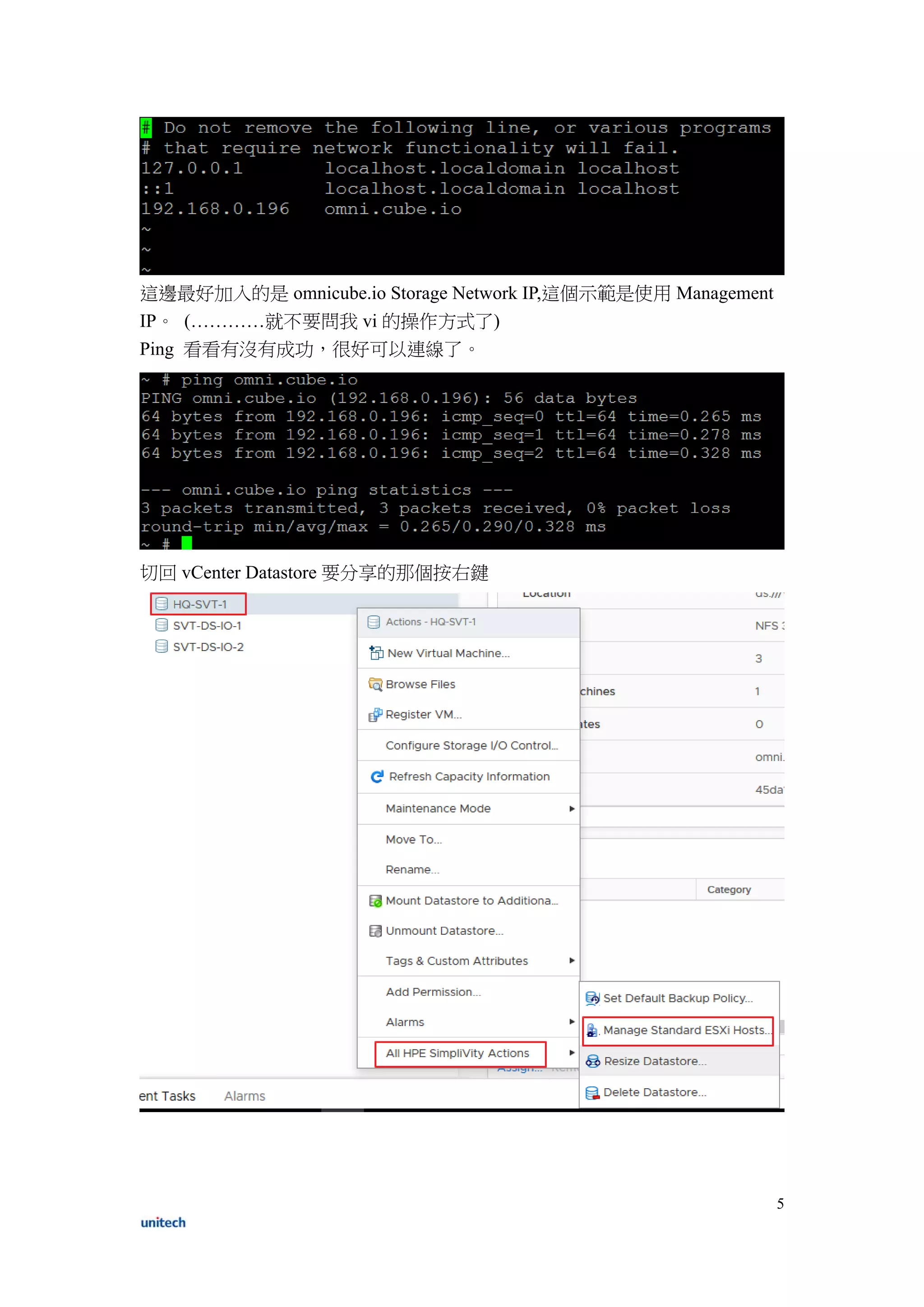 5
這邊最好加入的是 omnicube.io Storage Network IP,這個示範是使用 Management
IP。 (…………就不要問我 vi 的操作方式了)
Ping 看看有沒有成功，很好可以連線了。
切回 vCenter Datastore 要分享的那個按右鍵
 