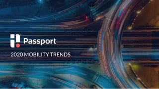 2020 MOBILITY TRENDS
 