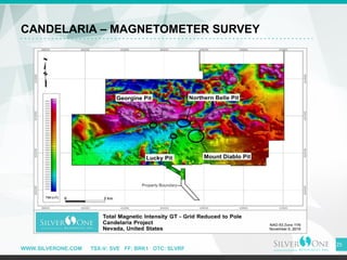 WWW.SILVERONE.COM TSX-V: SVE FF: BRK1 OTC: SLVRF
CANDELARIA – MAGNETOMETER SURVEY
25
 
