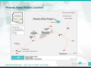 WWW.SILVERONE.COM TSX-V: SVE FF: BRK1 OTC: SLVRF
Phoenix Silver Project Location
35
 
