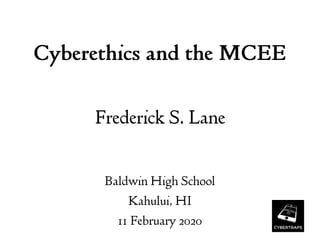 2020-02-11 Cyberethics and the MCEE