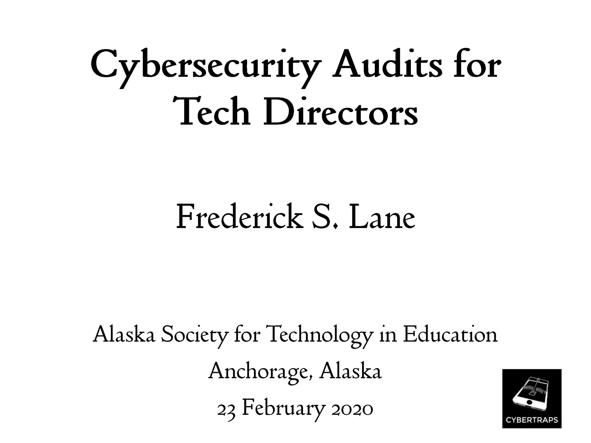 2020-02-23 Cybersecurity Audits for Tech Directors