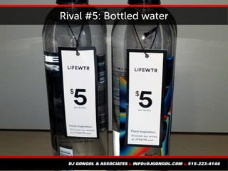 Rival #5: Bottled water
 