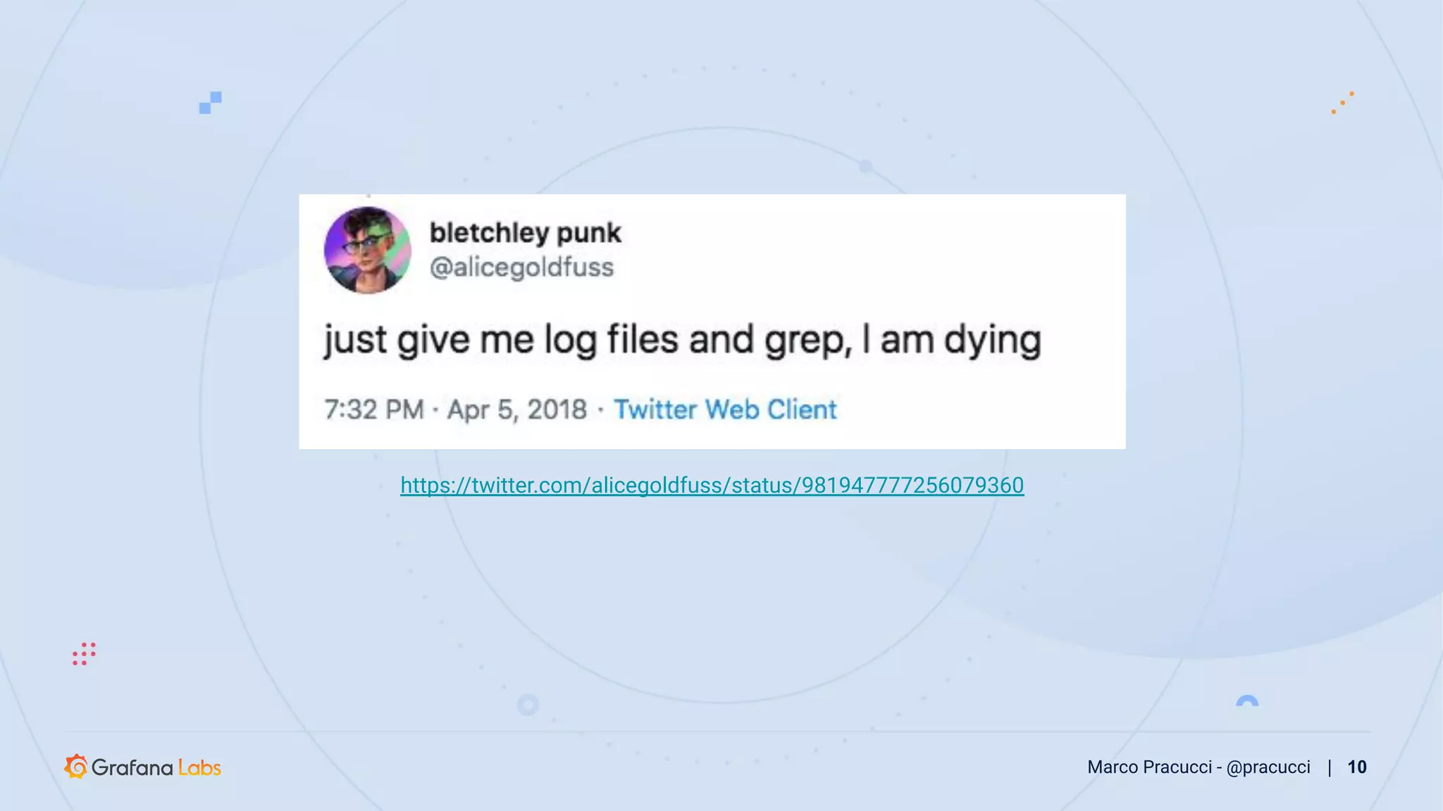 Marco Pracucci - @pracucci | 10
https://twitter.com/alicegoldfuss/status/981947777256079360
 