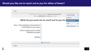 Would you like me to reach out to you for either of these?
36
 