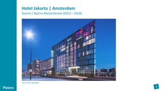 Hotel Jakarta | Amsterdam
Search / Bjarne Mastenbroek (2013 – 2018)
8
Foto: Petra Appelhof
 