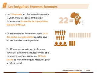 PAGE 5
• Les 22 hommes les plus fortunés au monde
(1 268 $ milliards) possèdent plus de
richesses que l’ensemble de la pop...