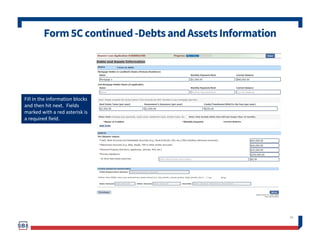 Form5Ccontinued- DisclosureStatements
49
Fill in the information as
required and then hit next.
Fields marked with a red
a...
