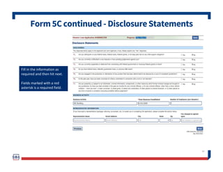 Form5Ccontinued- DisclosureStatements
49
Fill in the information as
required and then hit next.
Fields marked with a red
asterisk is a required field.
 