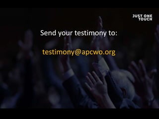 Send your testimony to:
testimony@apcwo.org
 