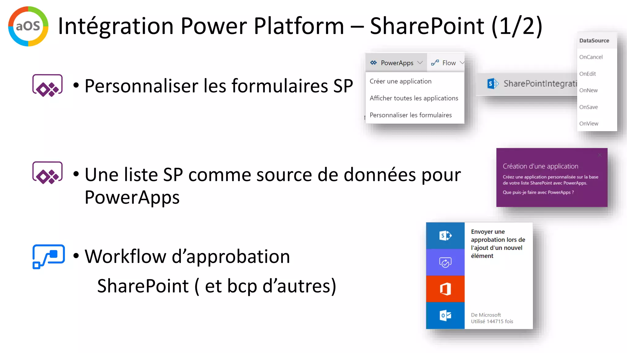 Intégration Power Platform – SharePoint (1/2)
• Personnaliser les formulaires SP
• Une liste SP comme source de données pour
PowerApps
• Workflow d’approbation
SharePoint ( et bcp d’autres)
 
