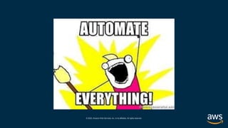 © 2020, Amazon Web Services, Inc. or its affiliates. All rights reserved.
 