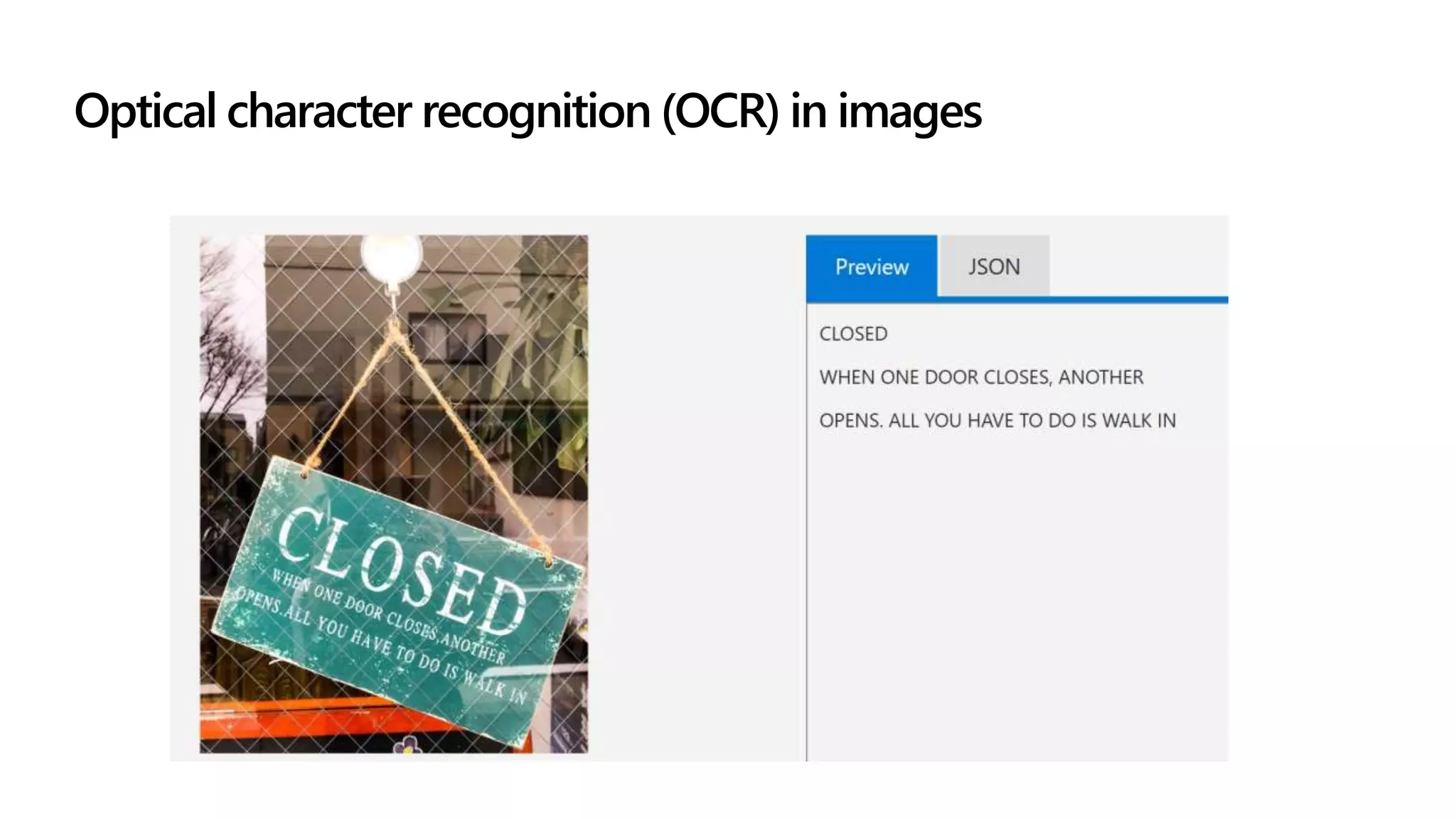 Extract information from text
Optical character recognition (OCR) in images
 