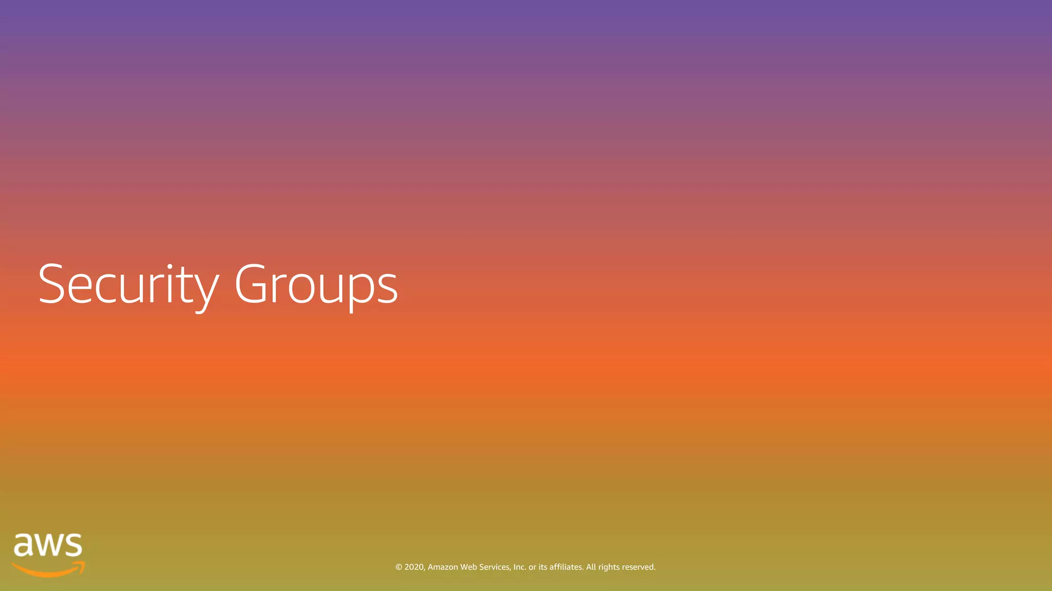 © 2020, Amazon Web Services, Inc. or its affiliates. All rights reserved.
 