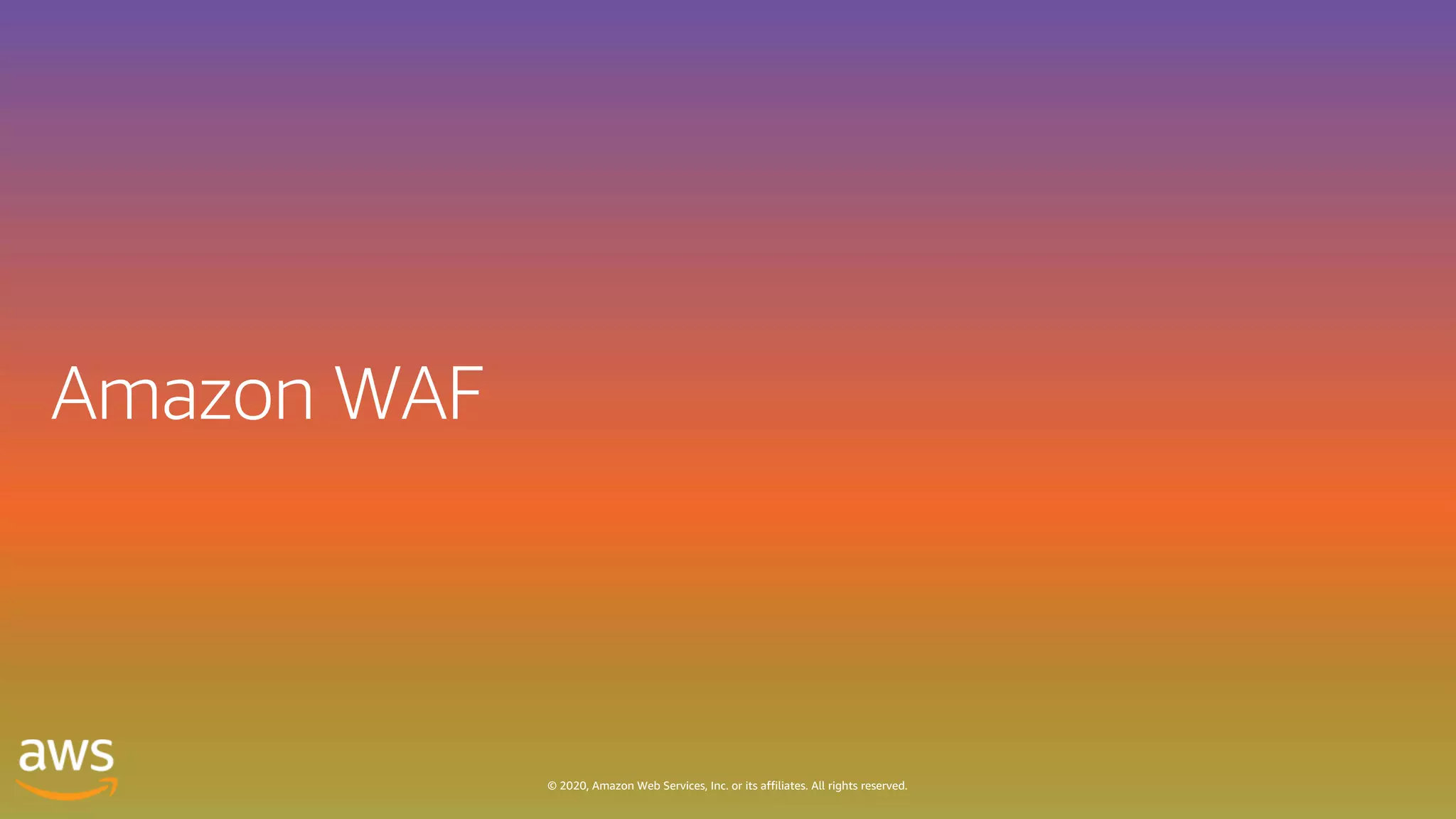 © 2020, Amazon Web Services, Inc. or its affiliates. All rights reserved.
 