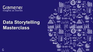 Data Storytelling
Masterclass
 