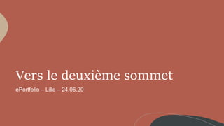 Vers le deuxième sommet
ePortfolio – Lille – 24.06.20
 