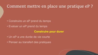 Construire pour durer
Comment mettre en place une pratique eP ?
 