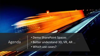 Let’s demo
SharePoint
Spaces
 