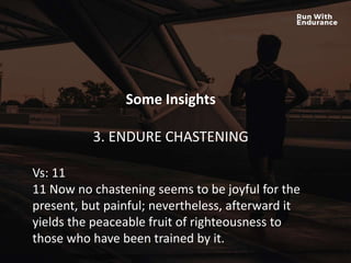 HOW ARE WE DOING SPIRITUALLY?
Some Insights
3. ENDURE CHASTENING
Vs: 11
11 Now no chastening seems to be joyful for the
present, but painful; nevertheless, afterward it
yields the peaceable fruit of righteousness to
those who have been trained by it.
 