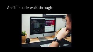 Ansible code walk through
 