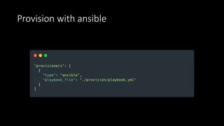 Provision with ansible
 