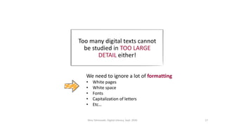 Too many digital texts cannot
be studied in TOO LARGE
DETAIL either!
We need to ignore a lot of formatting
• White pages
•...