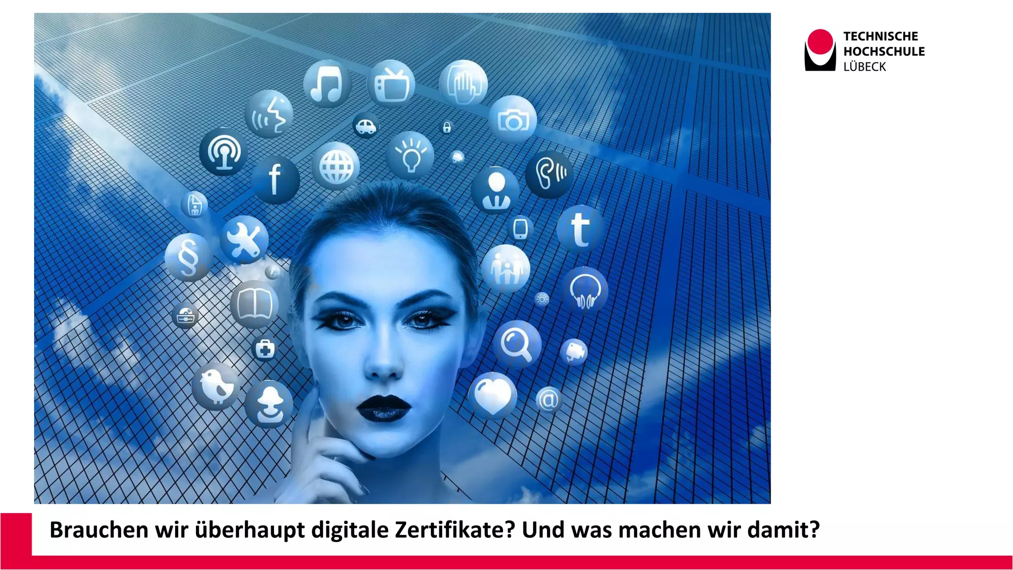 Brauchen wir überhaupt digitale Zertifikate? Und was machen wir damit?
 