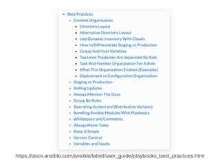 https://docs.ansible.com/ansible/latest/user_guide/playbooks_best_practices.html
 