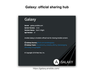 Galaxy: ofﬁcial sharing hub
https://galaxy.ansible.com/
 