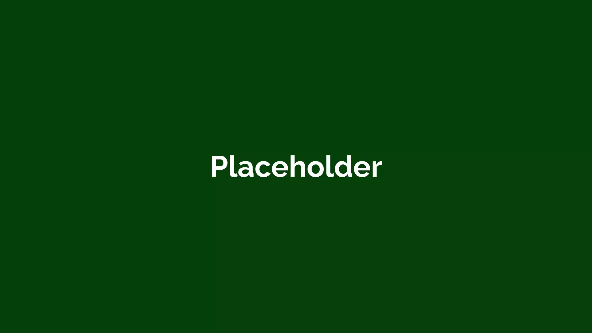 Placeholder
 