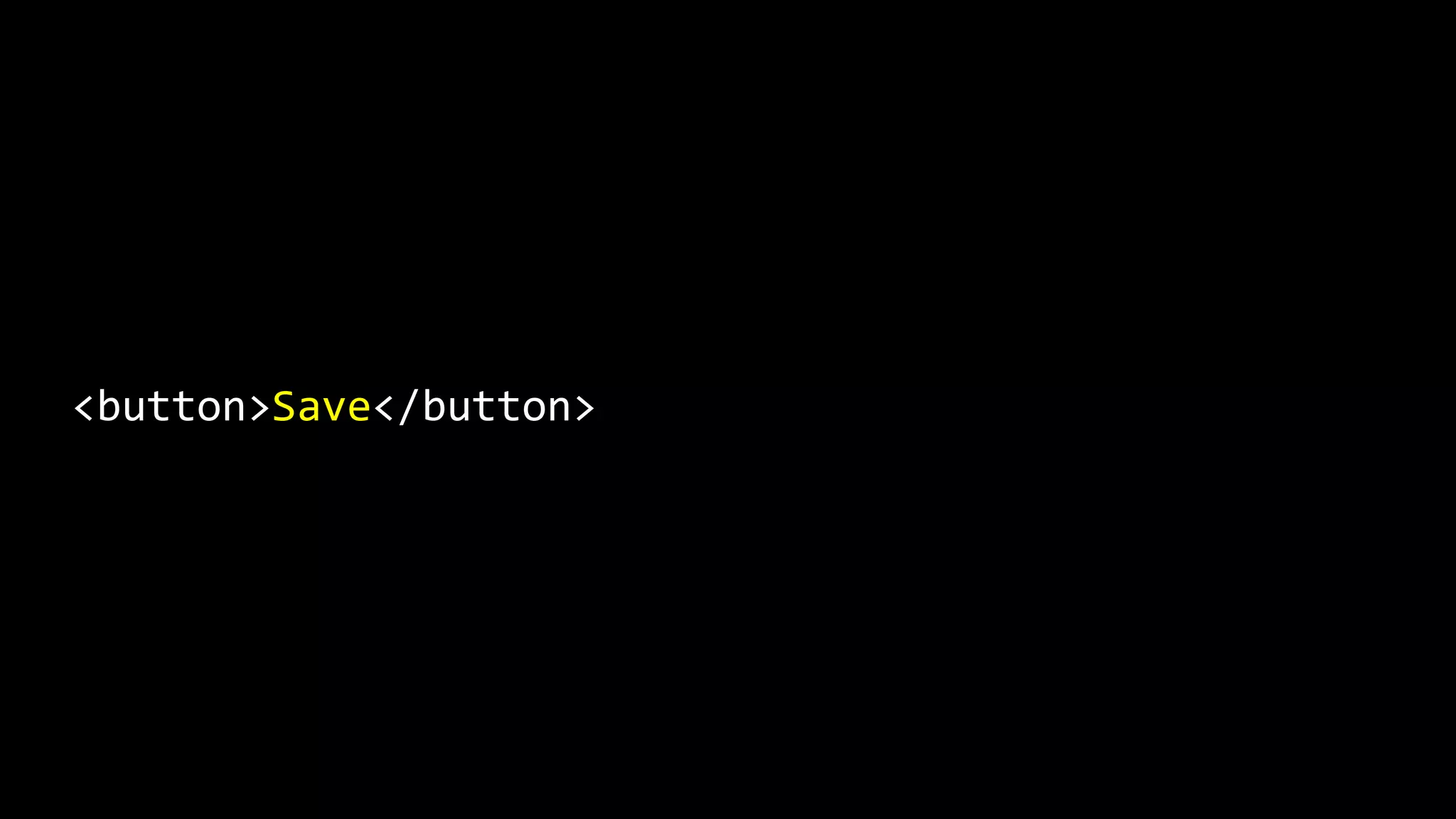 <button>Save</button>
 