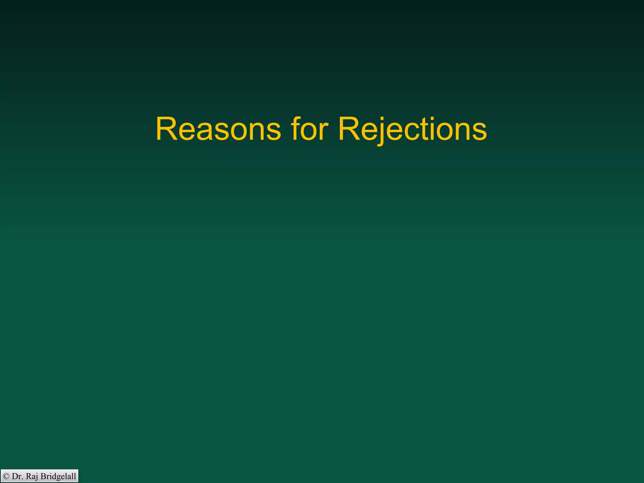 © Dr. Raj Bridgelall
Reasons for Rejections
 