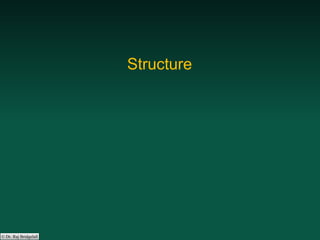 © Dr. Raj Bridgelall
Structure
 