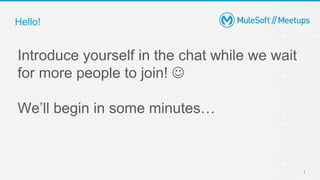Hello!
Introduce yourself in the chat while we wait
for more people to join! 
We’ll begin in some minutes…
1
 