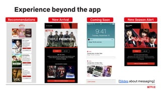 Experience beyond the app
Recommendations New Arrival New Season AlertComing Soon
[Slides about messaging]
 