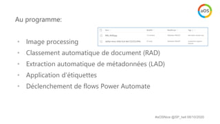 Au programme:
#aOSNice @SP_twit 08/10/2020
• Image processing
• Classement automatique de document (RAD)
• Extraction auto...