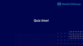 Quiz time!
 