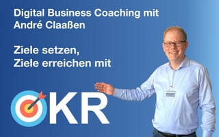Digital Business Coaching mit
André Claaßen
Ziele setzen,
Ziele erreichen mit
 