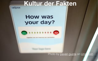 Kultur der Fakten
Photo by pavan gupta on Unsplash
 