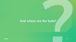 And where are the tests?
 