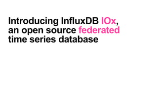 Get Involved
• Star & watch the repo at github.com/influxdata/influxdb_iox
• Find the InfluxDB IOx topic on community.infl...
