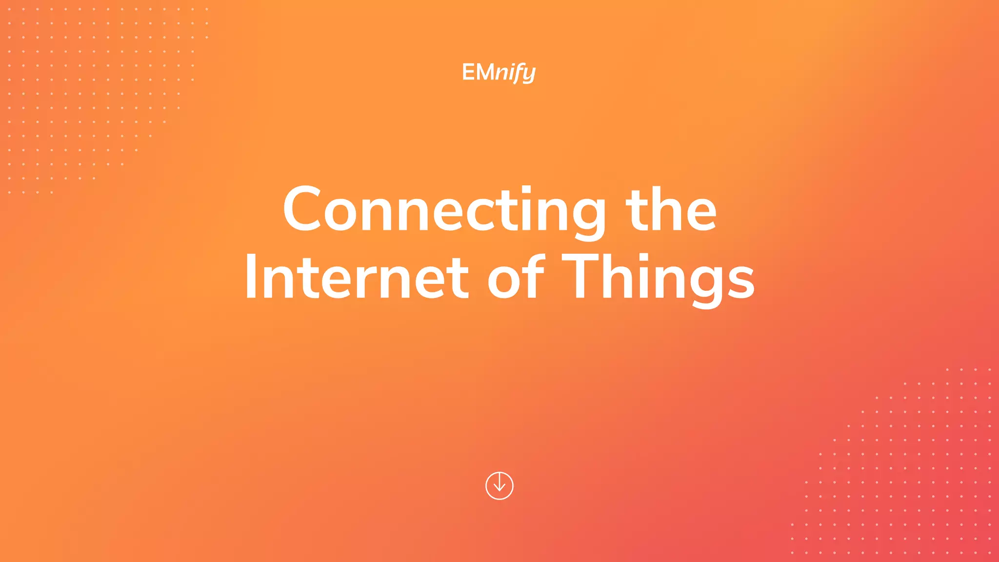 Connecting the
Internet of Things
 